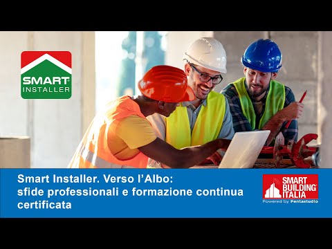 Smart Installer. Verso l&#039;Albo: sfide professionali e formazione continua certificata